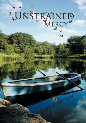 Unstrained Mercy by Rempp, Jerry James