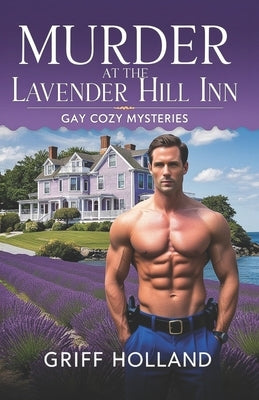 Murder at the Lavender Inn: Gay Cozy Mysteries by Holland, Griff