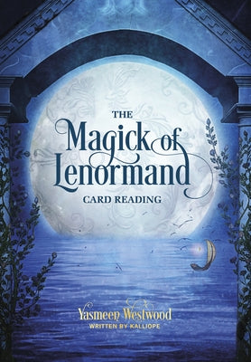 The Magick of Lenormand Card Reading by Westwood, Yasmeen