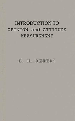 Introduction to Opinion and Attitude Measurement by Remmers, Hermann Henry