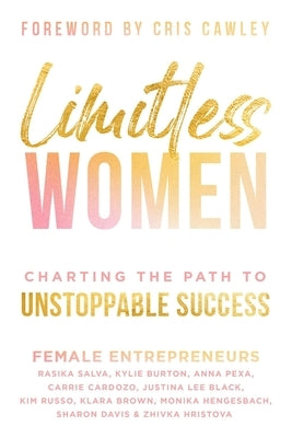 Limitless Women: Charting the Path to Unstoppable Success by Hristova, Zhivka
