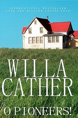 O Pioneers! by Cather, Willa