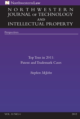 Northwestern Journal of Technology & Intellectual Property, Vol. 10.4 by McJohn Et Al
