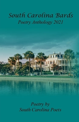 South Carolina Bards Poetry Anthology by Wagner, James P.