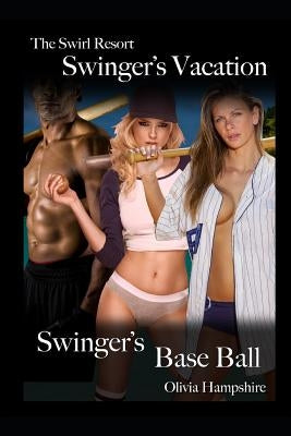 The Swirl Resort, Swinger's Vacation, Swinger's Base Ball by Hampshire, Olivia