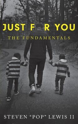 Just for You: The Fundamentals by Lewis, Steven R., II