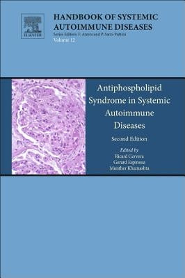 Antiphospholipid Syndrome in Systemic Autoimmune Diseases: Volume 12 by Cervera, R.