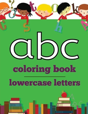 abc coloring book: lowercase letters by Asher, Sharon