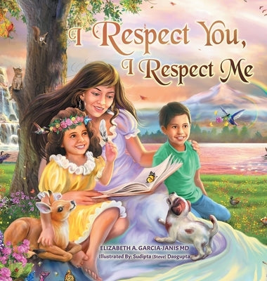 I Respect You, I Respect Me by Garcia-Janis, Elizabeth