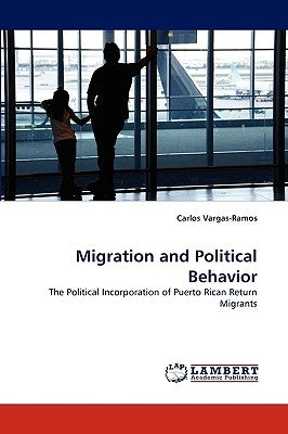 Migration and Political Behavior by Vargas-Ramos, Carlos