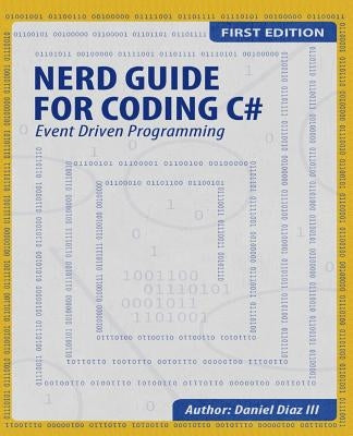 Nerd Guide for Coding C#: Event Driven Programming by Diaz III, Daniel