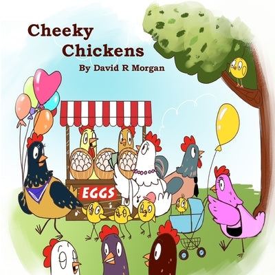 Cheeky Chickens by Morgan, David R.