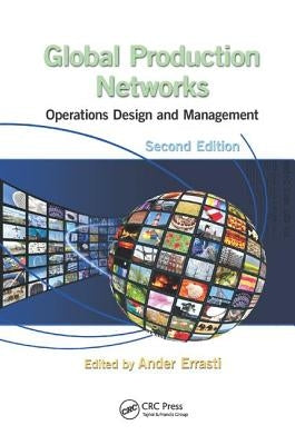 Global Production Networks: Operations Design and Management, Second Edition by Errasti, Ander