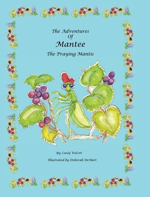 The Adventures of Mantee the Praying Mantis by Walcott, Candy