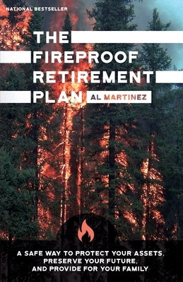 The Fireproof Retirement Plan by Martinez, Al