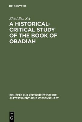 A Historical-Critical Study of the Book of Obadiah by Ben Zvi, Ehud