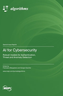 AI for Cybersecurity: Robust models for Authentication, Threat and Anomaly Detection by Bergadano, Francesco