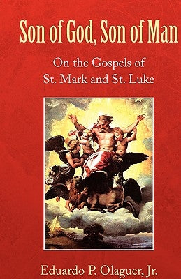 Son of God, Son of Man by Olaguer, Eduardo P., Jr.