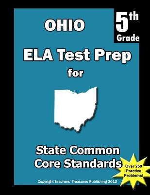 Ohio 5th Grade ELA Test Prep: Common Core Learning Standards by Treasures, Teachers'