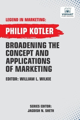 Broadening The Concept And Applications Of Marketing by Kotler, Philip