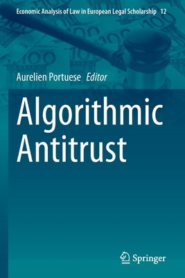 Algorithmic Antitrust by Portuese, Aurelien