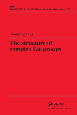 The Structure of Complex Lie Groups by Lee, Dong Hoon