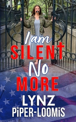 I Am Silent No More by Piper-Loomis, Lynz