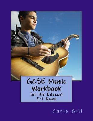 GCSE Music Workbook: For the Edexcel 9-1 Exam by Gill, Chris