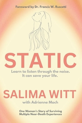 Static: Learn to listen through the noise. It can save your life. by Moch, Adrienne