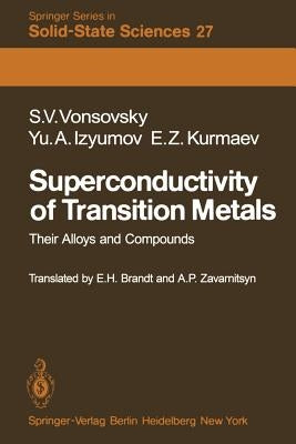 Superconductivity of Transition Metals: Their Alloys and Compounds by Vonsovsky, S. V.