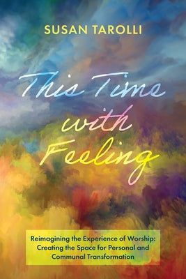 This Time with Feeling by Tarolli, Susan