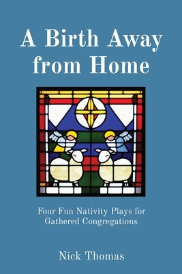 A Birth Away from Home by Thomas, Nick