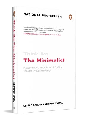 Think Like the Minimalist: Master the Art and Science of Creating Thought-Provoking Design by Vaidya, Sahil