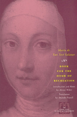 Book for the Hour of Recreation by Salazar, María de San José
