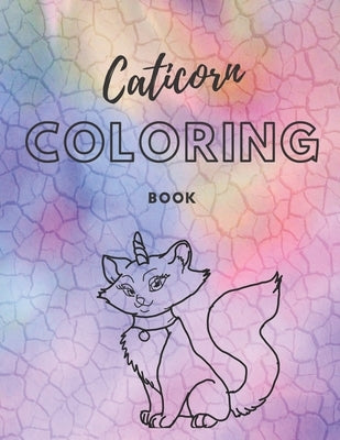 Caticorn coloring book: drawing and coloring book, for kids, for girls, 100 pages (8.5 x 11), gift idea for girls 4 to 10 . by Publishing, Whs