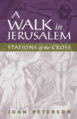 Walk in Jerusalem by Peterson, John