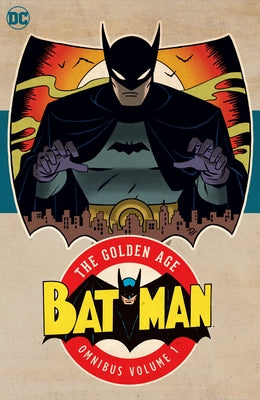 Batman: The Golden Age Omnibus Vol. 1 (2023 Edition) by Kane, Bob