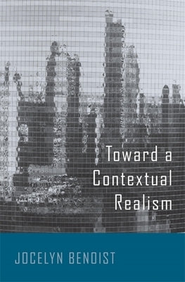 Toward a Contextual Realism by Benoist, Jocelyn