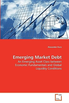 Emerging Market Debt by Kurz, Alexander