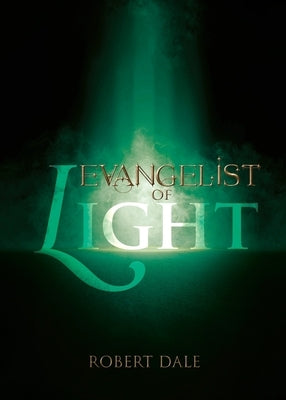 Evangelist of Light by Dale, Robert