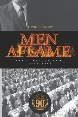 Men Aflame: The Story of CBMC by Enlow, David R.