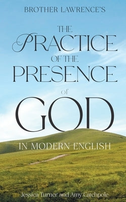 The Practice of the Presence of God by Lawrence, Brother