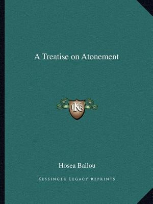 A Treatise on Atonement by Ballou, Hosea