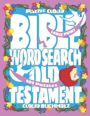 Puzzle Cloud Bible Word Search Old Testament (101 Puzzles, Large Print) by Watson, Sue
