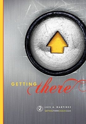 GETTING there by Martínez, Luis A.