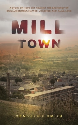 Mill Town by Smith, Kenneth P.