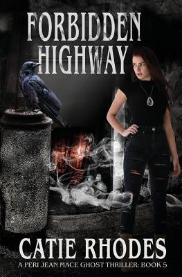 Forbidden Highway by Rhodes, Catie