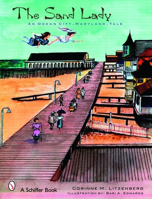 The Sand Lady: An Ocean City, Maryland, Tale by Litzenberg, Corinne M.