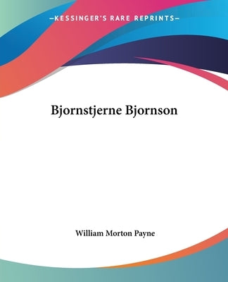 Bjornstjerne Bjornson by Payne, William Morton