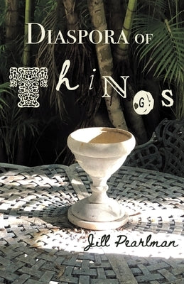 Diaspora of Things by Pearlman, Jill